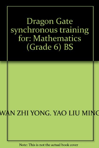 9787508824253: Dragon Gate synchronous training for: Mathematics (Grade 6) BS