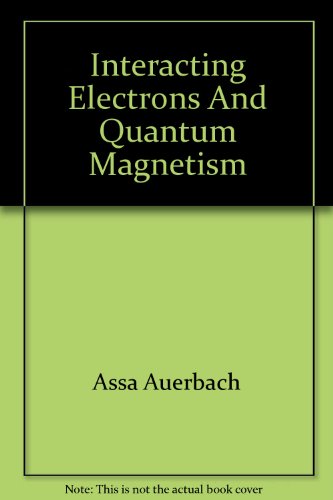 kapital arm absorberende Interacting Electrons And Quantum Magnetism - Assa Auerbach: 9787510004896  - AbeBooks