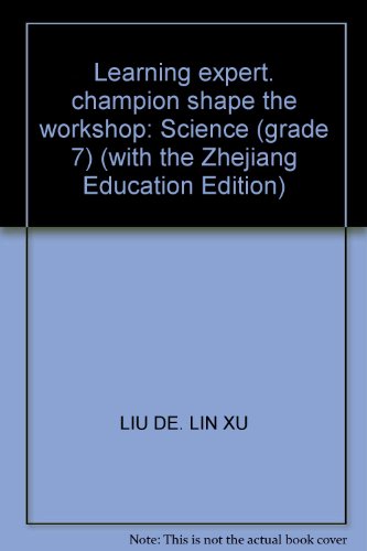 9787511201065: Learning expert. champion shape the workshop: Science (grade 7) (with the Zhejiang Education Edition)(Chinese Edition)