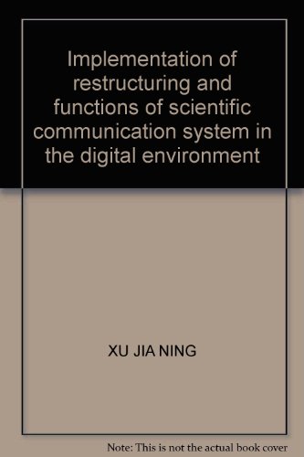 9787511209917: Implementation of restructuring and functions of scientific communication system in the digital environment