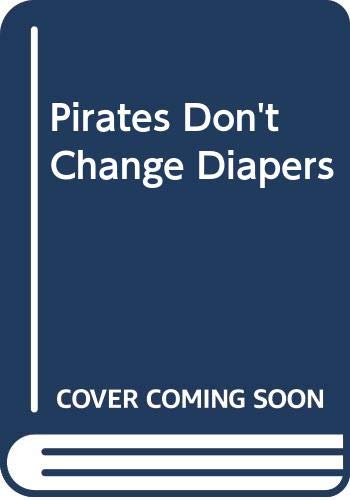 9787513313223: Pirates Don't Change Diapers