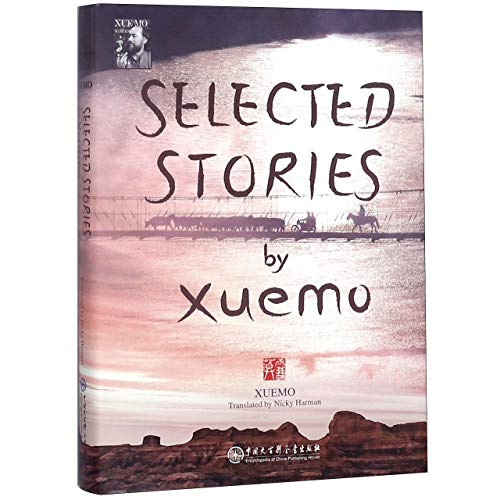 Imagen de archivo de Selected Stories by Xuemo a la venta por AwesomeBooks