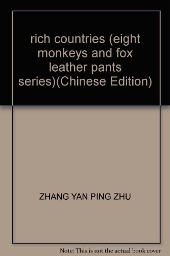 Imagen de archivo de rich countries (eight monkeys and fox leather pants series)(Chinese Edition) a la venta por liu xing