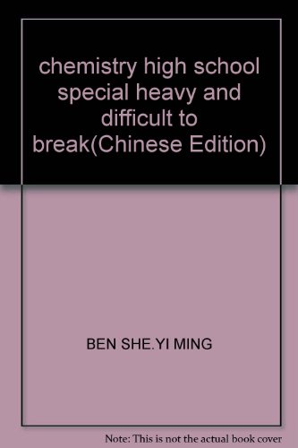 Imagen de archivo de chemistry high school special heavy and difficult to break(Chinese Edition) a la venta por liu xing