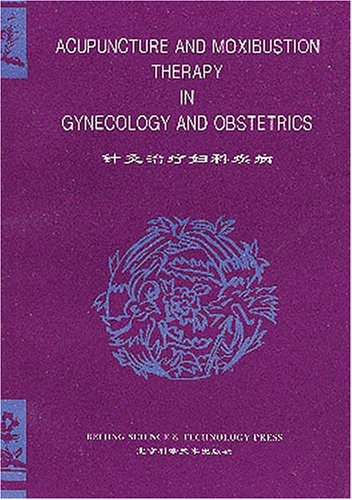 9787530417416: Acupuncture and Moxibustion Therapy in Gynecology and Obstetrics