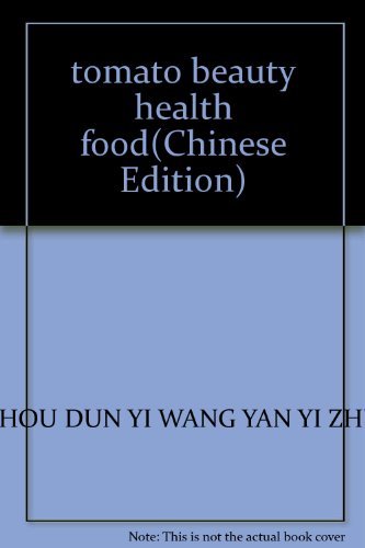 9787530432747: tomato beauty health food(Chinese Edition)