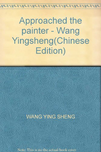 9787530516614: Approached the painter - Wang Yingsheng(Chinese Edition)