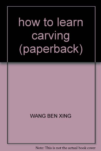 Stock image for how to learn carving (paperback) for sale by ThriftBooks-Atlanta