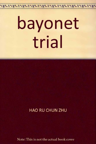 Stock image for bayonet trial(Chinese Edition) for sale by liu xing