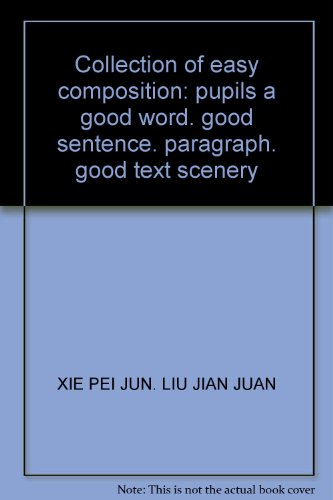 9787530645949: Collection of easy composition: pupils a good word. good sentence. paragraph. good text scenery(Chinese Edition)