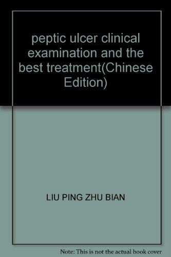 Stock image for peptic ulcer clinical examination and the best treatment(Chinese Edition) for sale by liu xing