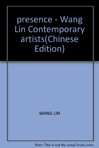 Imagen de archivo de presence - Wang Lin Contemporary artists(Chinese Edition) a la venta por liu xing