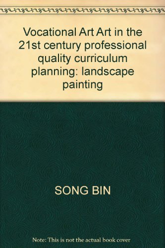 9787531444480: Vocational Art Art in the 21st century professional quality curriculum planning: landscape painting(Chinese Edition)