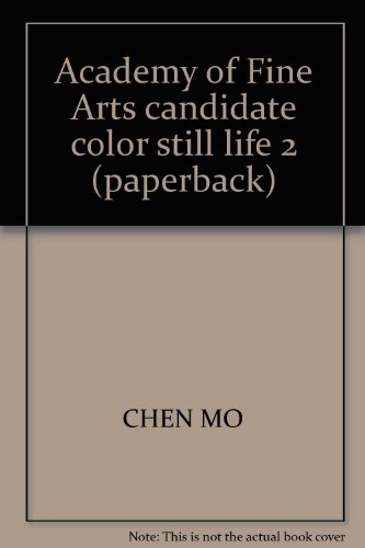 9787531810797: Academy of Fine Arts candidate color still life 2 (paperback)