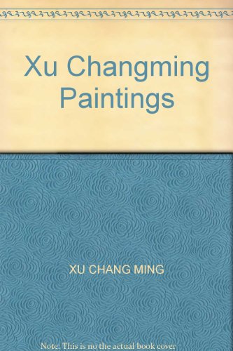 Stock image for Xu Changming Paintings(Chinese Edition) for sale by liu xing