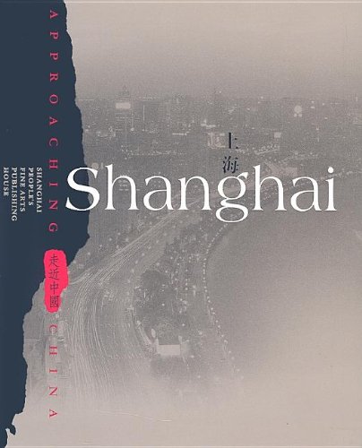 Beispielbild fr Shanghai: Approaching China zum Verkauf von Wonder Book