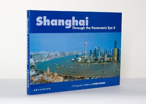 Beispielbild fr Shanghai Through the Panoramic Eye II zum Verkauf von Russell Books
