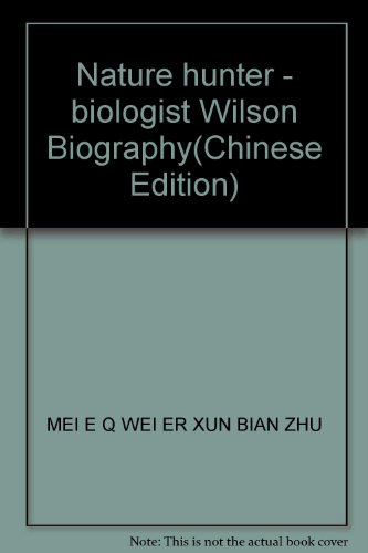 Stock image for Nature hunter - biologist Wilson Biography(Chinese Edition) for sale by liu xing