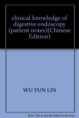 Imagen de archivo de clinical knowledge of digestive endoscopy (patient notes)(Chinese Edition) a la venta por liu xing