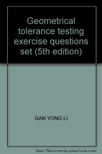 9787532374854: Geometrical tolerance testing exercise questions set (5th edition)(Chinese Edition)