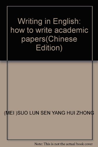 Beispielbild fr Writing in English: how to write academic papers(Chinese Edition) zum Verkauf von liu xing