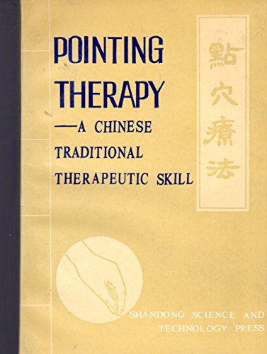 Stock image for Pointing Therapy: A Chinese Traditional Therapeutic Skill for sale by medimops