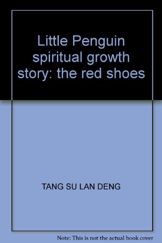 9787533241056: Little Penguin spiritual growth story: the red shoes
