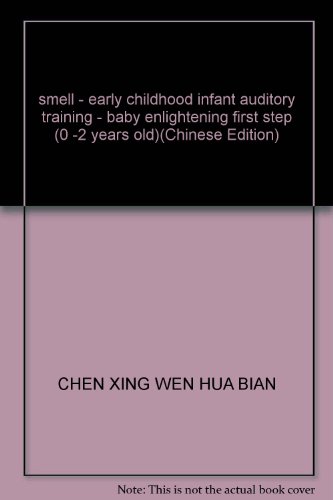 Imagen de archivo de smell - early childhood infant auditory training - baby enlightening first step (0 -2 years old)(Chinese Edition) a la venta por liu xing