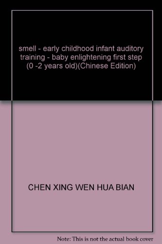Stock image for smell - early childhood infant auditory training - baby enlightening first step (0 -2 years old)(Chinese Edition) for sale by liu xing