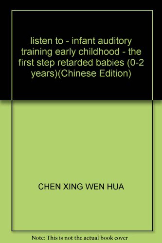 Beispielbild fr listen to - infant auditory training early childhood - the first step retarded babies (0-2 years)(Chinese Edition) zum Verkauf von liu xing