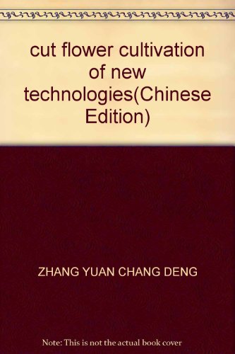Imagen de archivo de cut flower cultivation of new technologies(Chinese Edition) a la venta por liu xing
