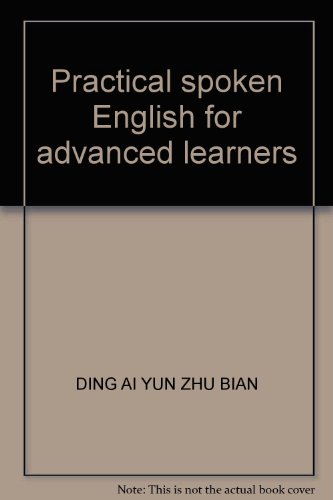 Stock image for Practical spoken English for advanced learners(Chinese Edition) for sale by liu xing