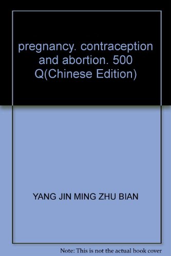 Imagen de archivo de pregnancy. contraception and abortion. 500 Q(Chinese Edition) a la venta por liu xing
