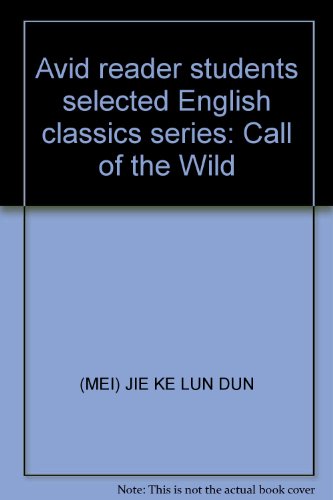 Imagen de archivo de Avid reader students selected English classics series: Call of the Wild(Chinese Edition) a la venta por liu xing