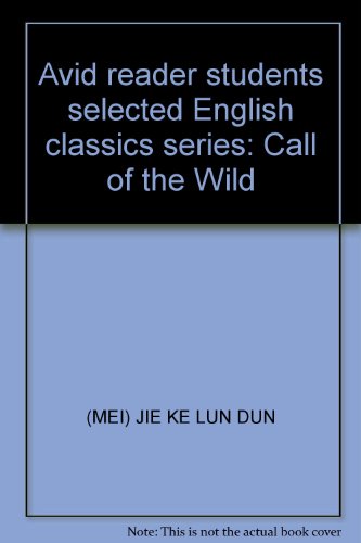 9787533732608: Avid reader students selected English classics series: Call of the Wild(Chinese Edition)