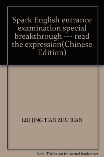 Beispielbild fr Spark English entrance examination special breakthrough --- read the expression(Chinese Edition)(Old-Used) zum Verkauf von liu xing