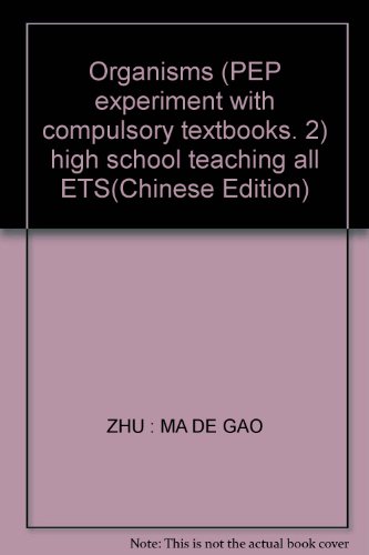 Stock image for Organisms (PEP experiment with compulsory textbooks. 2) high school teaching all ETS(Chinese Edition) for sale by liu xing