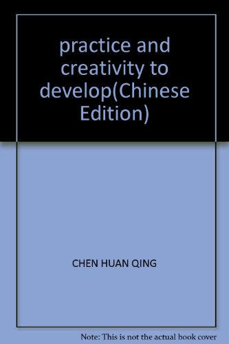 9787533837358: practice and creativity to develop(Chinese Edition)