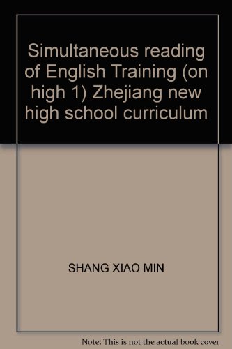 Stock image for Simultaneous reading of English Training (on high 1) Zhejiang new high school curriculum(Chinese Edition) for sale by liu xing