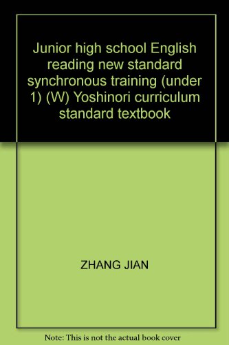 Imagen de archivo de Junior high school English reading new standard synchronous training (under 1) (W) Yoshinori curriculum standard textbook(Chinese Edition) a la venta por liu xing
