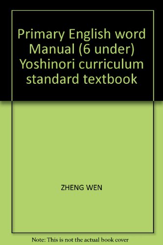 Imagen de archivo de Primary English word Manual (6 under) Yoshinori curriculum standard textbook(Chinese Edition) a la venta por liu xing