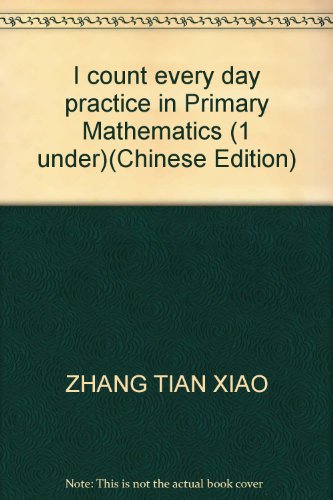 Stock image for I count every day practice in Primary Mathematics (1 under)(Chinese Edition) for sale by liu xing