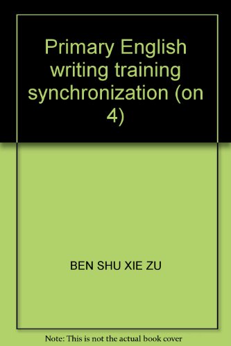 9787533885151: Primary English writing training synchronization (on 4)