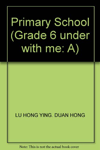9787533888978: Primary School (Grade 6 under with me: A)(Chinese Edition)