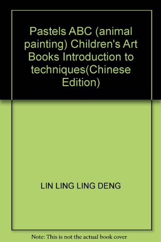 9787534017872: Pastels ABC (animal painting) Children's Art Books Introduction to techniques(Chinese Edition)