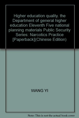 Imagen de archivo de Higher education quality. the Department of general higher education Eleventh Five national planning materials Public Security Series: Narcotics Practice [Paperback](Chinese Edition) a la venta por liu xing