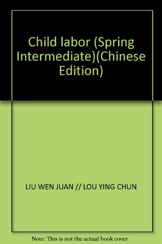 Imagen de archivo de Child labor (Spring Intermediate)(Chinese Edition) a la venta por liu xing