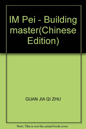 Imagen de archivo de IM Pei - Building master(Chinese Edition) a la venta por liu xing