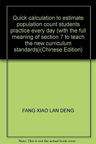 Stock image for Quick calculation to estimate population count students practice every day (with the full meaning of section 7 to teach the new curriculum standards)(Chinese Edition) for sale by liu xing