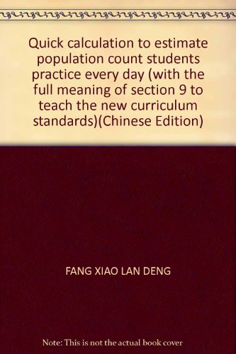 Stock image for Quick calculation to estimate population count students practice every day (with the full meaning of section 9 to teach the new curriculum standards)(Chinese Edition) for sale by liu xing